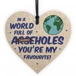 Funny Rude Valentines Anniversary Wood Heart Gift For Boyfriend