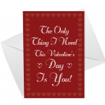 Valentines Cards For Him Her ALL I NEED IS YOU Boyfriend Hubsand