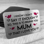 Remind You I Love You Mum Gift Metal Card Mothers Day Birthday