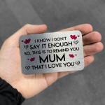 Remind You I Love You Mum Gift Metal Card Mothers Day Birthday