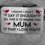 Remind You I Love You Mum Gift Metal Card Mothers Day Birthday