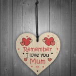 Remember I Love You Mum Heart Gift For Mothers Day Birthday