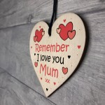 Remember I Love You Mum Heart Gift For Mothers Day Birthday