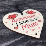 Remember I Love You Mum Heart Gift For Mothers Day Birthday