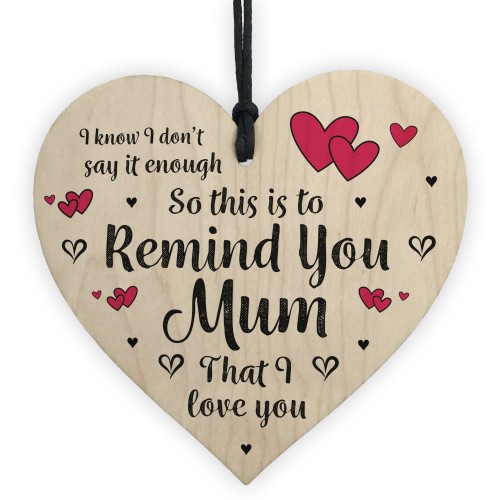 Reminder I Love You Mum Wood Heart Mothers Day Birthday Gift