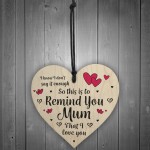 Reminder I Love You Mum Wood Heart Mothers Day Birthday Gift