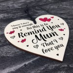 Reminder I Love You Mum Wood Heart Mothers Day Birthday Gift