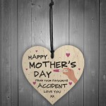 Funny Rude Mothers Day Gift Wood Heart ACCIDENT Joke Gift