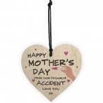 Funny Rude Mothers Day Gift Wood Heart ACCIDENT Joke Gift