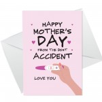 Funny Mothers Day Card From Your Best Accident Pregnant Card