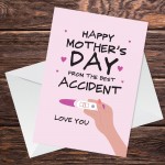 Funny Mothers Day Card From Your Best Accident Pregnant Card