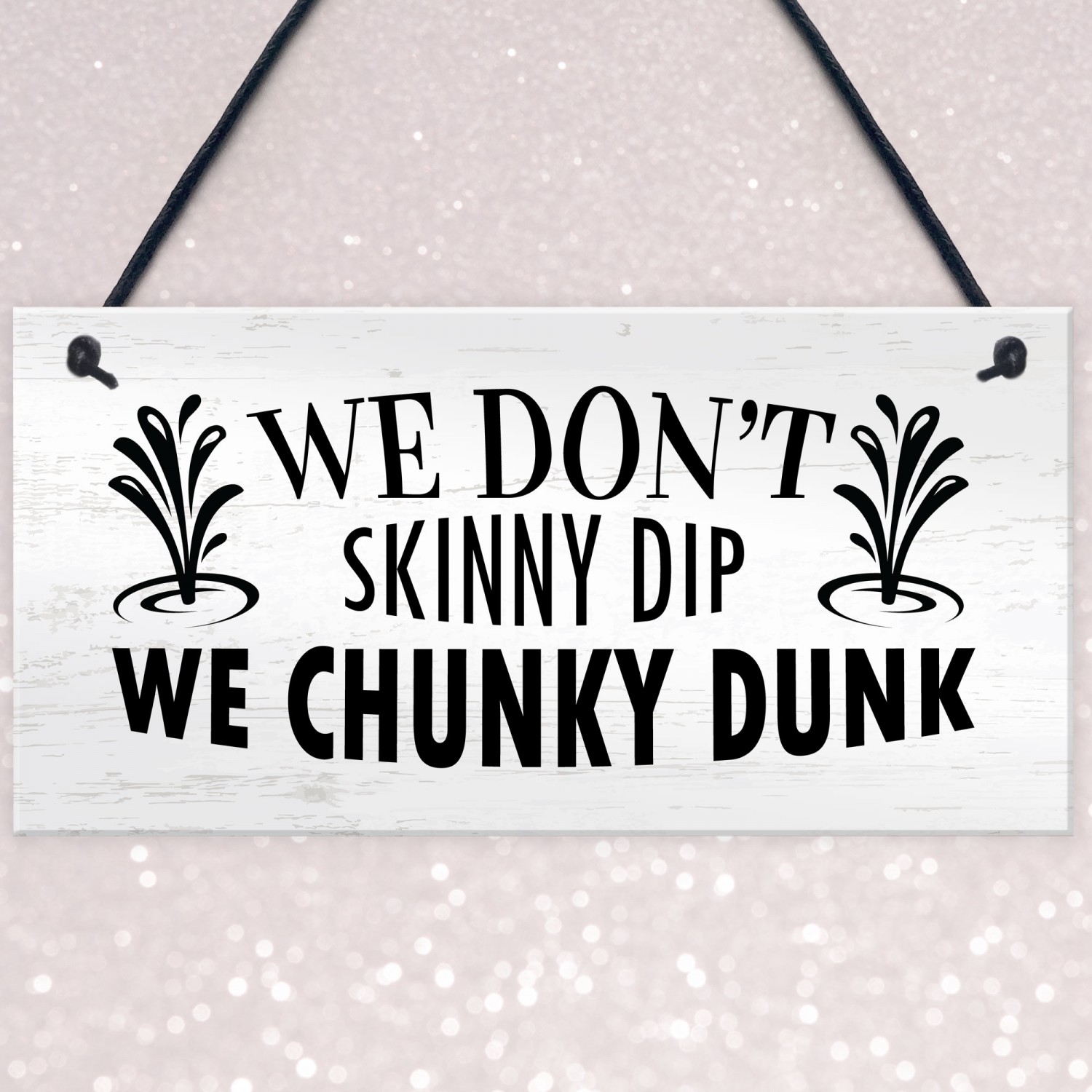 Funny Hot Tub Sign Dont Skinny Dip We Chunky Dunk Novelty Decor