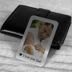 I Love You Dad Gift Personalised Photo Wallet Card Gift