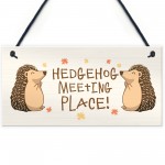 Funny Garden Sign Hedgehog Plaque MEETING PLACE Home Decor 