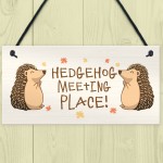 Funny Garden Sign Hedgehog Plaque MEETING PLACE Home Decor 