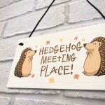 Funny Garden Sign Hedgehog Plaque MEETING PLACE Home Decor 