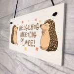 Funny Garden Sign Hedgehog Plaque MEETING PLACE Home Decor 