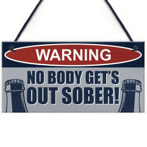 Funny Bar Sign NOBODY GETS OUT SOBER Hanging Sign