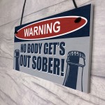 Funny Bar Sign NOBODY GETS OUT SOBER Hanging Sign