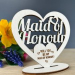 Will You Be My Maid Of Honour Proposal Gift Wood Heart