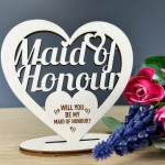 Will You Be My Maid Of Honour Proposal Gift Wood Heart