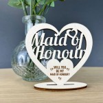 Will You Be My Maid Of Honour Proposal Gift Wood Heart