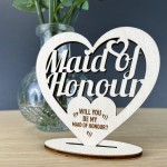 Will You Be My Maid Of Honour Proposal Gift Wood Heart