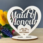 Will You Be My Maid Of Honour Proposal Gift Wood Heart