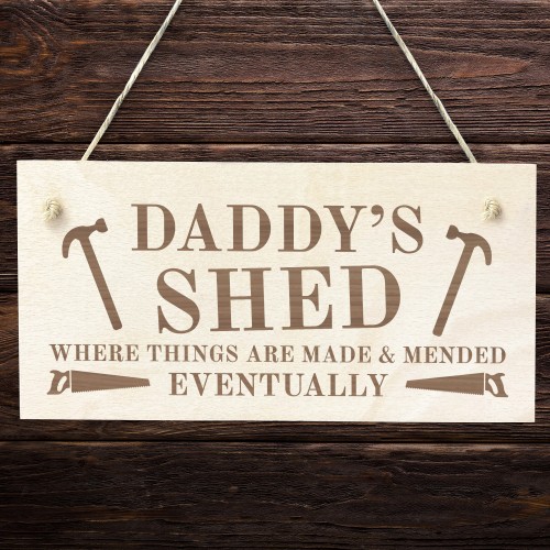 Funny Daddys Shed Sign Wood Plaque Dad Gift Sign Fathers Day