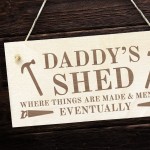 Funny Daddys Shed Sign Wood Plaque Dad Gift Sign Fathers Day