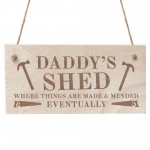 Funny Daddys Shed Sign Wood Plaque Dad Gift Sign Fathers Day