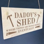 Funny Daddys Shed Sign Wood Plaque Dad Gift Sign Fathers Day