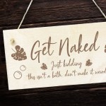 Funny Hot Tub Plaque GET NAKED Hanging Garden Sign Summerhouse