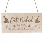 Funny Hot Tub Plaque GET NAKED Hanging Garden Sign Summerhouse