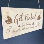 Funny Hot Tub Plaque GET NAKED Hanging Garden Sign Summerhouse