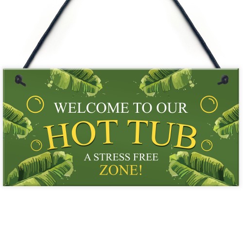 Hot Tub Sign Welcome Hanging Wall Plaque Shed Sign Garden Sign