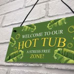 Hot Tub Sign Welcome Hanging Wall Plaque Shed Sign Garden Sign