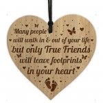 True Friends FRIENDSHIP SIGN Engraved Heart Best Friend Birthday