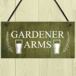 Funny Garden Sign For Outside GARDENER ARMS Bar Sign Pub