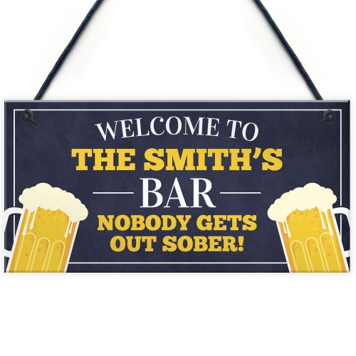 Personalised Bar Signs Funny Nobody Gets Out Sober Man Cave