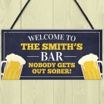 Personalised Bar Signs Funny Nobody Gets Out Sober Man Cave