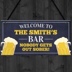 Personalised Bar Signs Funny Nobody Gets Out Sober Man Cave