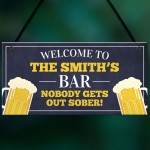 Personalised Bar Signs Funny Nobody Gets Out Sober Man Cave