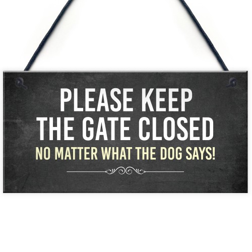 Funny Please Keep The Gate Closed Sign Garden Sign Dog Gift