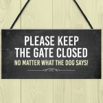 Funny Please Keep The Gate Closed Sign Garden Sign Dog Gift