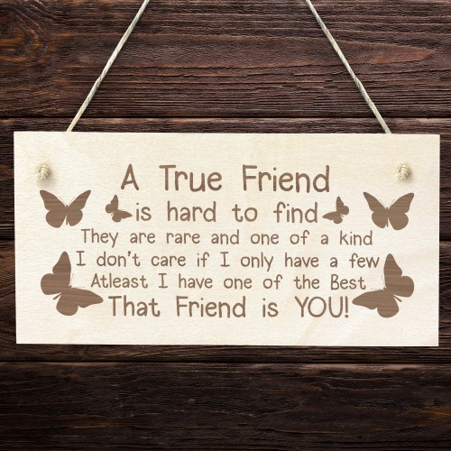 True Friend Gift For Birthday Christmas Engraved Wood Sign