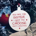 Sister I Got To Choose Bauble Christmas Gift For Best Friend