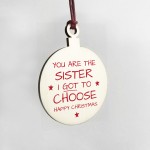 Sister I Got To Choose Bauble Christmas Gift For Best Friend