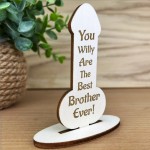 FUNNY Brother Gift Engraved Plaque Brother Christmas Birthday