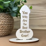 FUNNY Brother Gift Engraved Plaque Brother Christmas Birthday